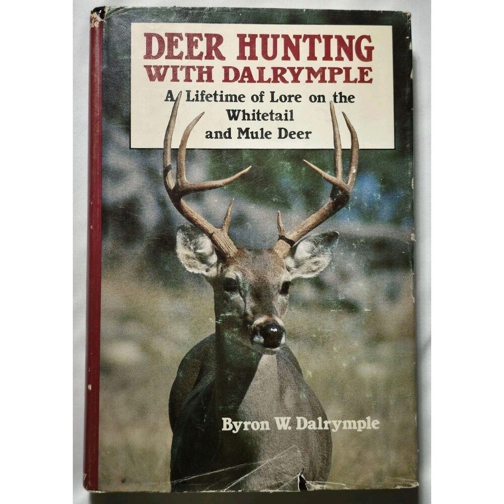 Deer Hunting With Dalrymple Byron W Dalrymple 1978 HC Dust Jacket Illustrated
